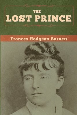 Frances Hodgson Burnett - Lost Prince, Häftad