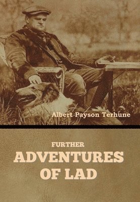 Albert Payson Terhune - Further Adventures of Lad, Inbunden
