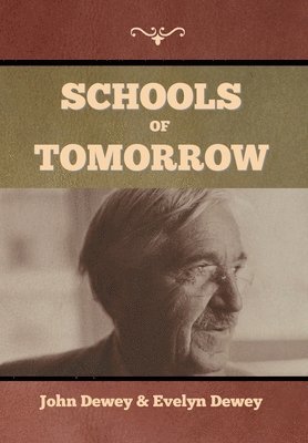 John Dewey, Evelyn Dewey - Schools of Tomorrow, Inbunden. Tillgänglighet: Lägg i varukorg