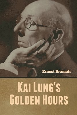 Ernest Bramah - Kai Lung's Golden Hours, Häftad