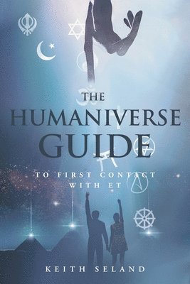 Keith Seland - Humaniverse Guide to First Contact with ET, Häftad. Tillgänglighet: Lägg i varukorg