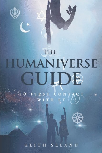 Keith Seland - Humaniverse Guide to First Contact with ET, E-bok. Tillgänglighet: Lägg i varukorg