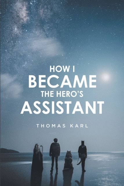 Thomas Karl - How I Became the Hero's Assistant, E-bok