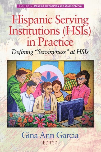 Gina Ann Garcia - Hispanic Serving Institutions (HSIs) in Practice, E-bok