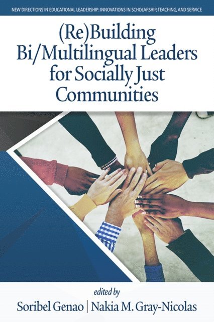 Nakia M. Gray-Nicolas, Soribel Genao - (Re)Building Bi/Multilingual Leaders for Socially Just Communities, E-bok