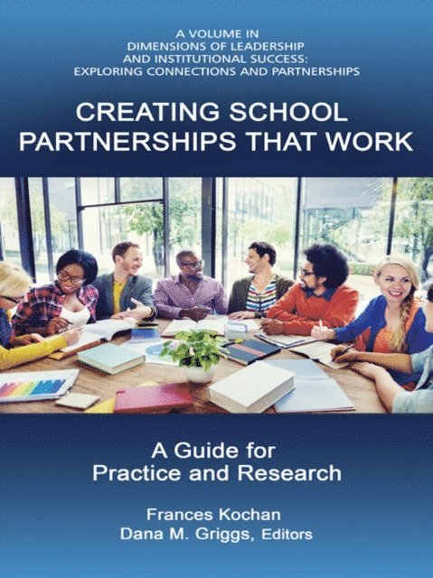 Dana M. Griggs, Frances K. Kochan - Creating School Partnerships that Work, E-bok