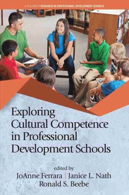 Ronald S. Beebe, Janice L. Nath, JoAnne Ferrara - Exploring Cultural Competence in Professional Development Schools, E-bok
