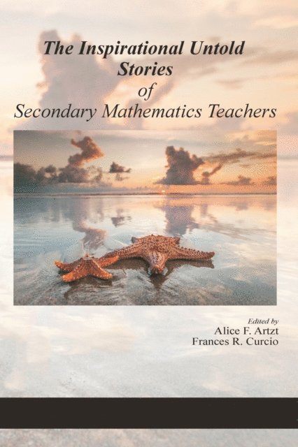 Frances R. Curcio, Alice F. Artzt - Inspirational Untold Stories of Secondary Mathematics Teachers, E-bok