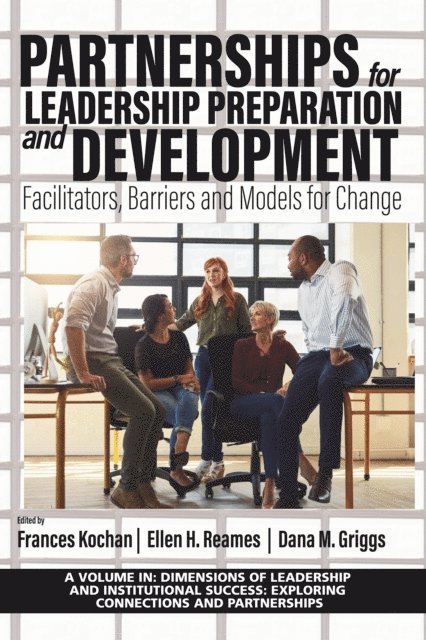 Dana M. Griggs, Ellen H. Reames, Frances K. Kochan - Partnerships for Leadership Preparation and Development, E-bok
