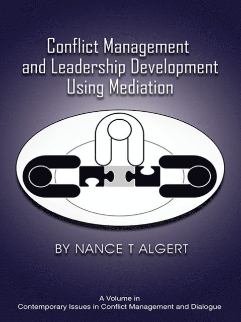 Nance T. Algert - Conflict Management and Leadership Development Using Mediation, E-bok