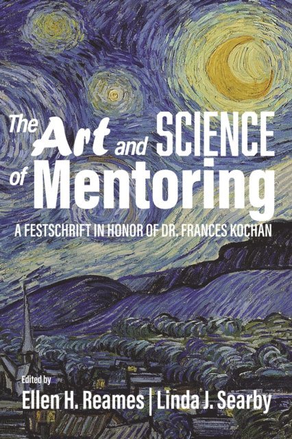 Linda J. Searby, Ellen H. Reames - Art and Science of Mentoring, E-bok