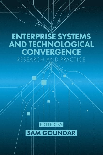 Sam Goundar - Enterprise Systems and Technological Convergence, E-bok