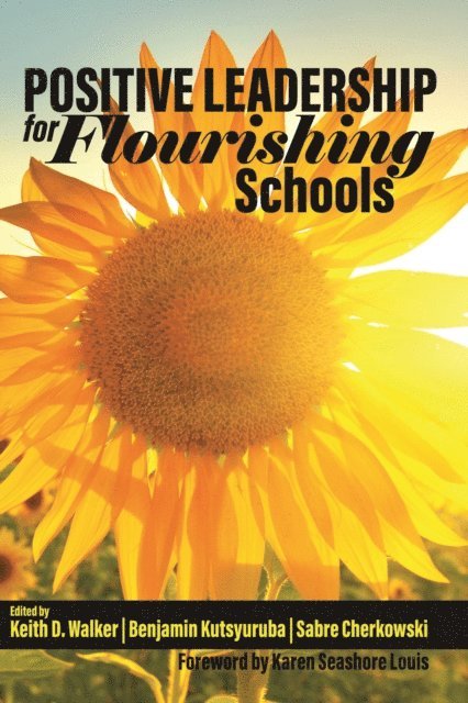 Sabre Cherkowski, Benjamin Kutsyuruba, Keith D. Walker - Positive Leadership for Flourishing Schools, E-bok