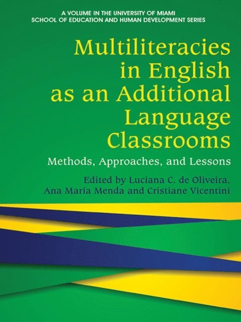 Cristiane Vicentini, Ana Maria Menda, Luciana C. Oliveira - Multiliteracies in English as an Additional Language Classrooms, E-bok
