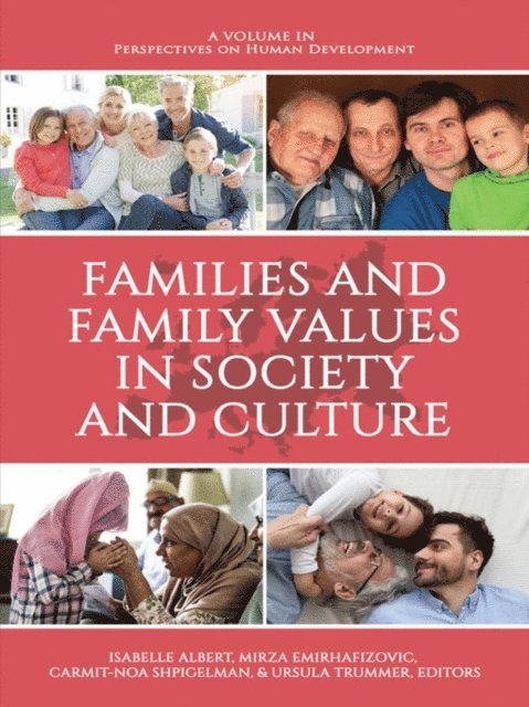 Ursula Trummer, Carmit-Noa Shpigelman, Mirza Emirhafizovic, Isabelle Albert - Families and Family Values in Society and Culture, E-bok