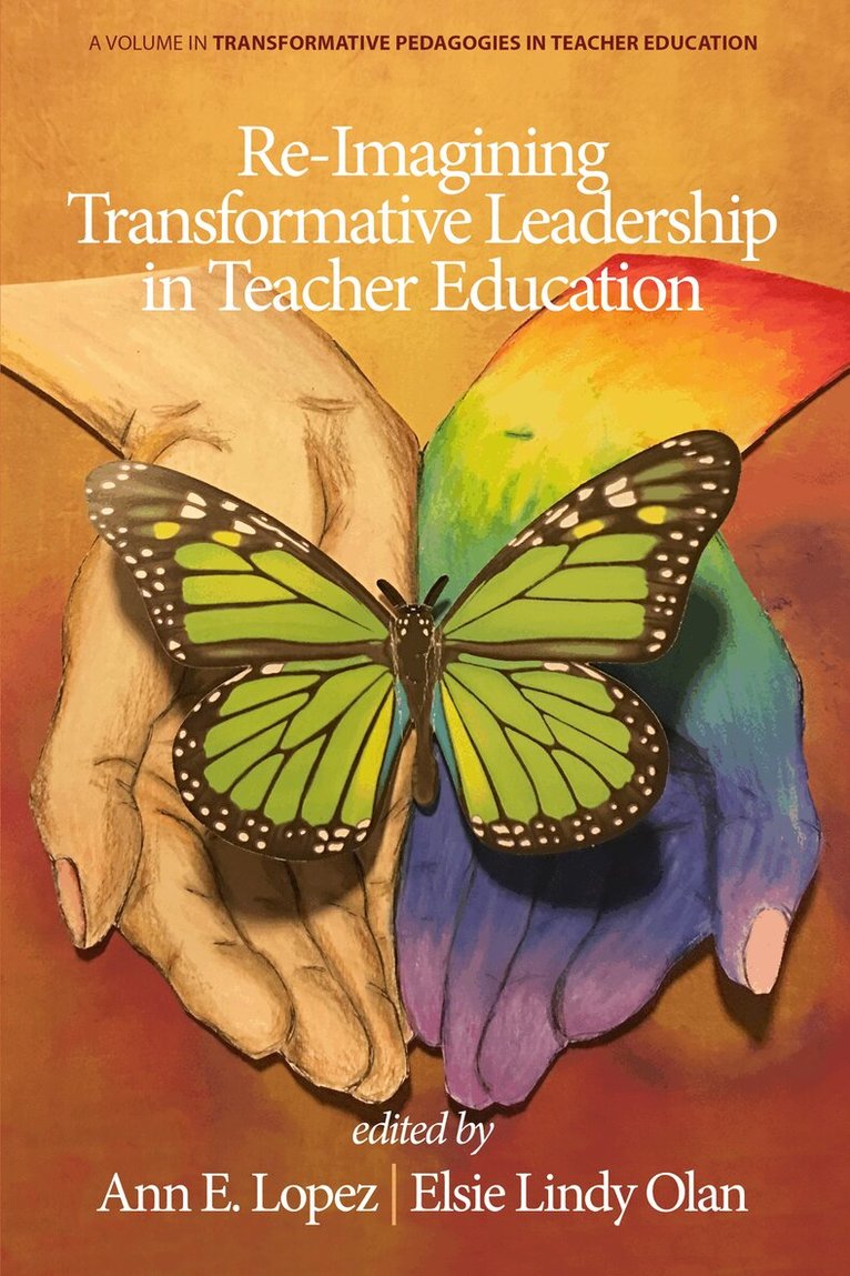Ann E. Lopez, Elsie Lindy Olan - Re-Imagining Transformative Leadership in Teacher Education, Häftad