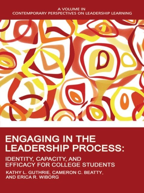 Erica R. Wiborg, Cameron C. Beatty, Kathy L. Guthrie - Engaging in the Leadership Process, E-bok