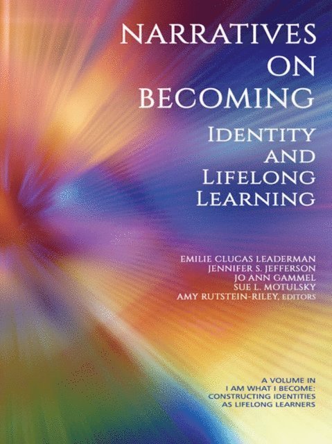 Amy Rutstein-Riley, Sue L. Motulsky, Jo Ann Gammel, Jennifer S. Jefferson, Emilie Clucas Leaderman - Narratives on Becoming, E-bok