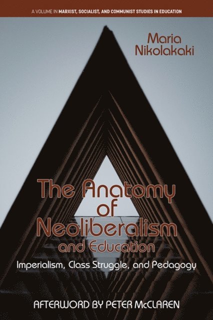 Maria Nikolakaki - Anatomy of Neoliberalism and Education, E-bok