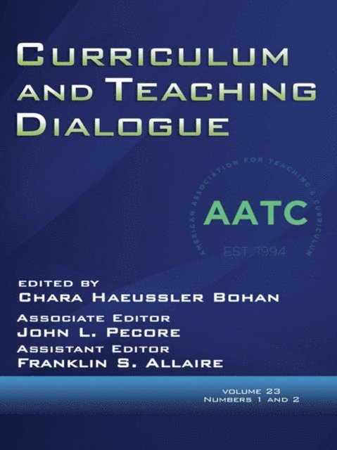 Franklin S. Allaire, John L. Pecore, Chara Haeussler Bohan - Curriculum and Teaching Dialogue Vol 23 Issue 1 & 2, E-bok