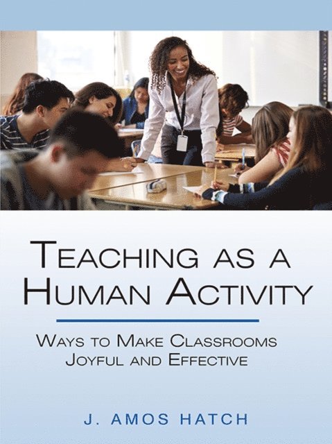 J. Amos Hatch - Teaching as a Human Activity, E-bok