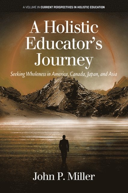 John P. Miller - Holistic Educator's Journey, E-bok
