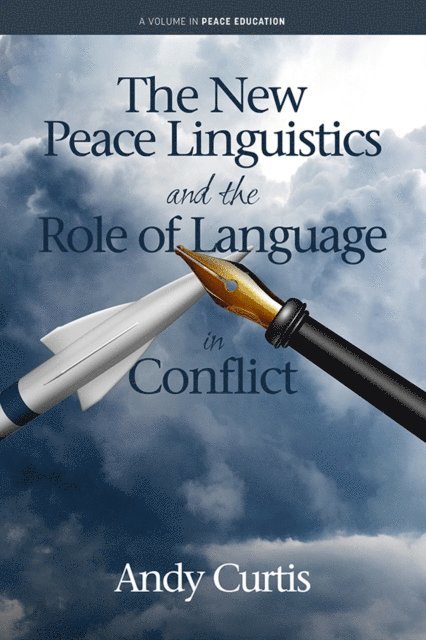Andy Curtis - New Peace Linguistics and the Role of Language in Conflict, E-bok