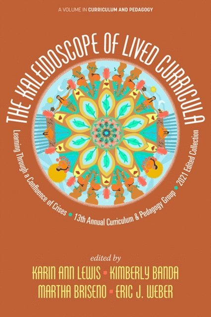 Eric J. Weber, Martha Briseno, Kimberly Banda, Karin Ann Lewis - Kaleidoscope of Lived Curricula, E-bok