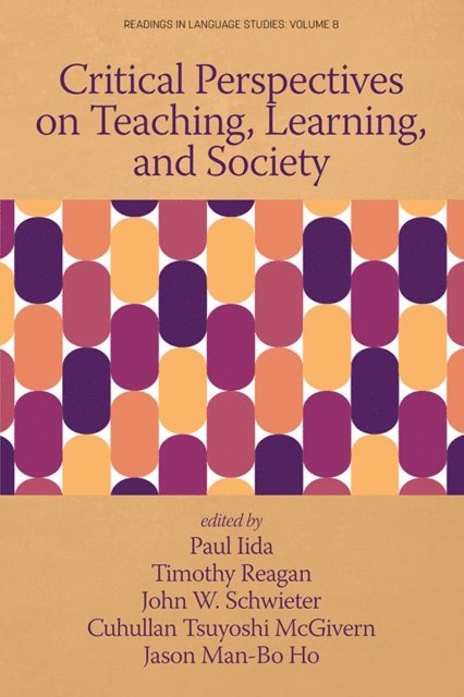 Jason Man-Bo Ho, Cuhullan Tsuyoshi McGivern, John W. Schwieter, Timothy Reagan, Paul Chamness Miller - Critical Perspectives on Teaching, Learning, and Society, E-bok