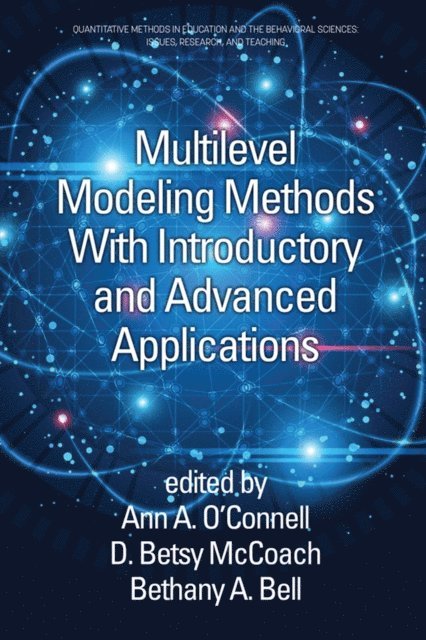 Bethany A. Bell, D. Betsy McCoach, Ann A. O'Connell, - Multilevel Modeling Methods with Introductory and Advanced Applications, E-bok