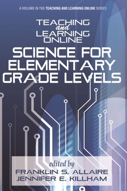 Jennifer E. Killham, Franklin S. Allaire - Teaching and Learning Online, E-bok