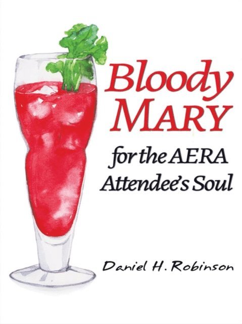 Daniel H. Robinson - Bloody Mary for the AERA Attendee's Soul, E-bok