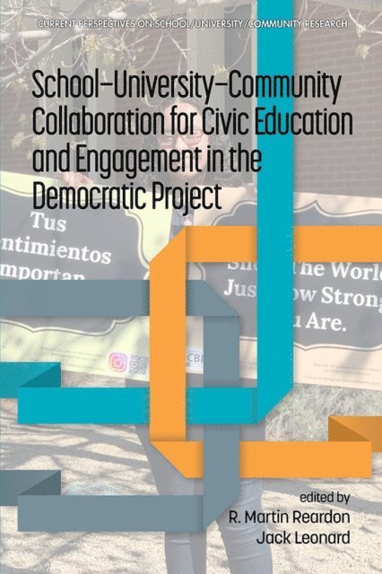 Jack Leonard, R. Martin Reardon - School-University-Community Collaboration for Civic Education and Engagement in the Democratic Project, E-bok