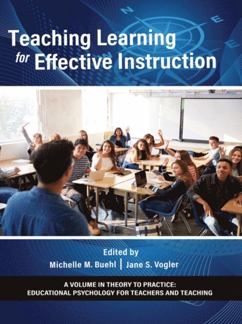 Jane S. Vogler, Michelle M. Buehl - Teaching Learning for Effective Instruction, E-bok