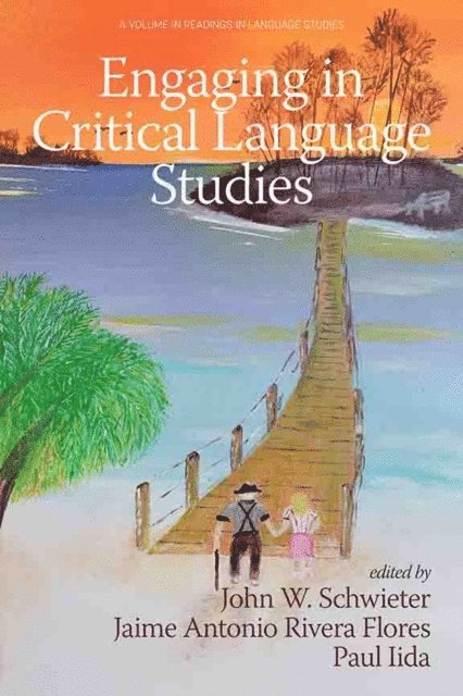 Paul Iida, Jaime Antonio Rivera Flores, John W. Schwieter - Engaging in Critical Language Studies, E-bok