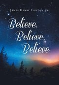 Believe, Believe, Believe