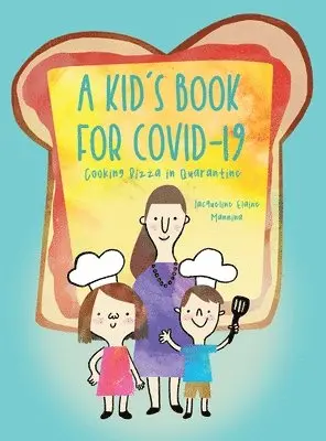 A Kid's Book for COVID-19: Cooking Pizza in Quarantine