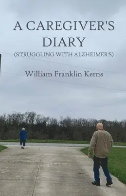 A Caregiver's Diary (Struggling With Alzheimer's)