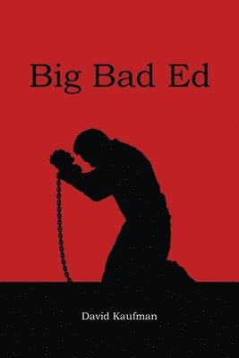 David Kaufman - Big Bad Ed, Häftad. Tillgänglighet: Lägg i varukorg