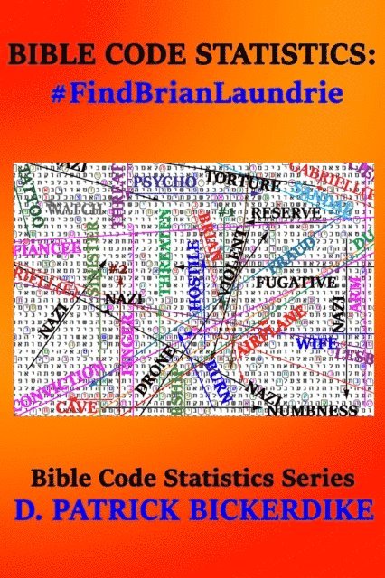 D. Patrick Bickerdike - Bible Code Statistics: #FindBrianLaundrie, E-bok