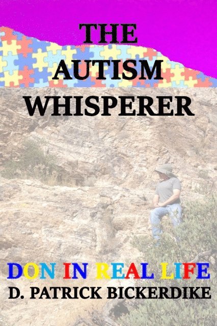 D. Patrick Bickerdike - Autism Whisperer: Don in Real Life, E-bok