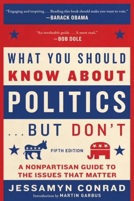 Jessamyn Conrad - What You Should Know About Politics . . . But Don't, Fifth Edition, E-bok. Tillgänglighet: Lägg i varukorg
