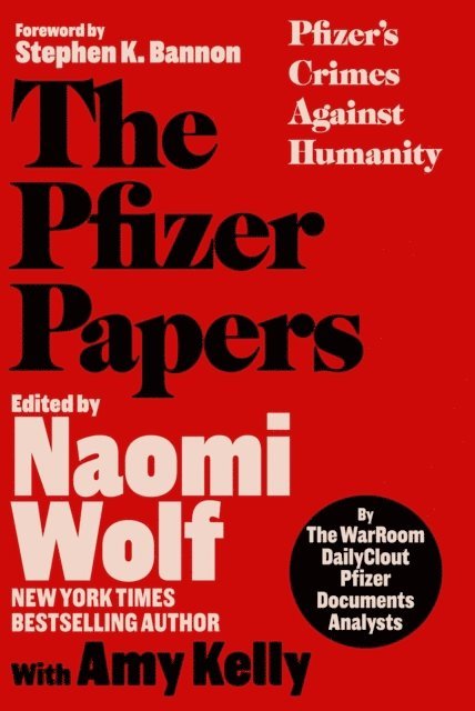 The WarRoom/DailyClout Pfizer Documents Analysts, Amy Kelly, Naomi Wolf - Pfizer Papers, E-bok