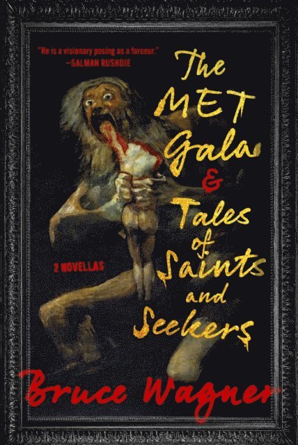 Bruce Wagner - Met Gala & Tales of Saints and Seekers, E-bok