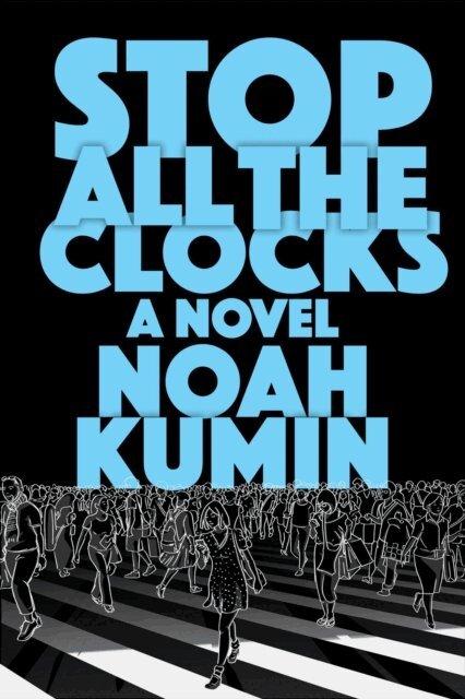 Noah Kumin - Stop All the Clocks, E-bok. Tillgänglighet: Lägg i varukorg
