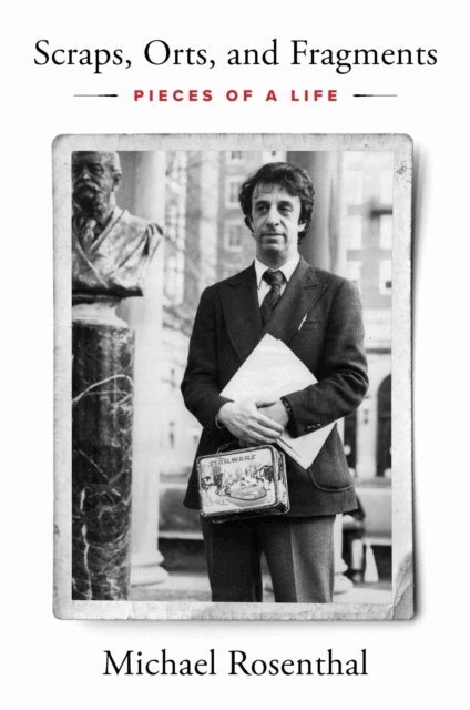 Michael Rosenthal - Scraps, Orts, and Fragments, E-bok