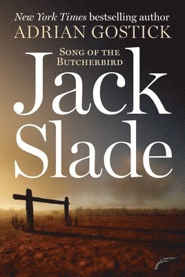 Adrian Gostick - Jack Slade, Inbunden