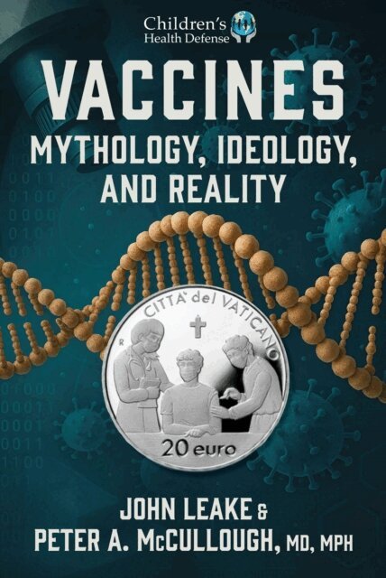 Peter A. McCullough, John Leake - Vaccines, E-bok