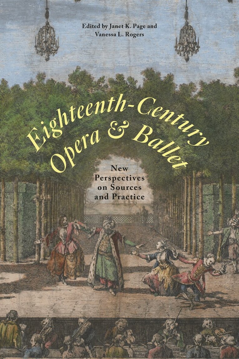 Vanessa L. Rogers, Janet K Page - Eighteenth-Century Opera and Ballet, Inbunden