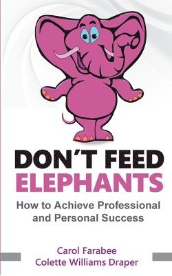 Carol Farabee, Colette Draper - Don't Feed Elephants, Häftad. Tillgänglighet: Lägg i varukorg